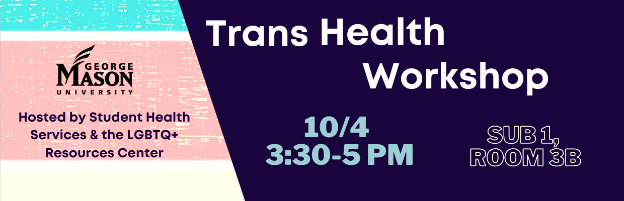 Trans Health Workshop 10/4 in SUB 1, Room 2300 from 3:30 - 5 p.m.